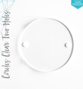Laser Engraving Acrylic Circles Clear With Two Holes (Package.Price)