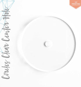 UV Printing Acrylic Circles Clear Whit 1/4" Center Hole (Package.Price)